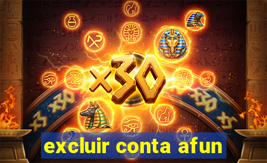 excluir conta afun